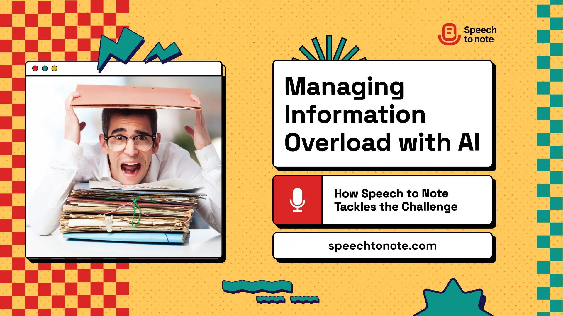Managing Information Overload with AI: How Speech to Note Tackles the Challenge